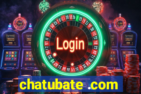 chatubate .com